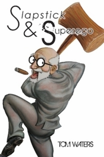 Slapstick & Superego: Essays, Rants & Scathing Social Commentary