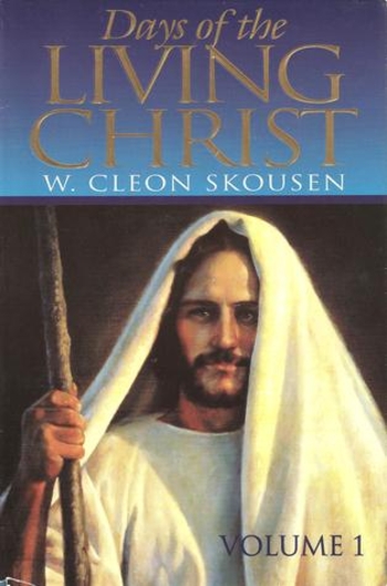 Days of the Living Christ (Volume 1)