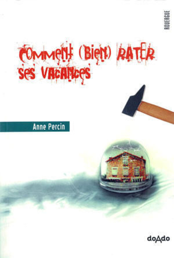 Comment (bien) rater ses vacances