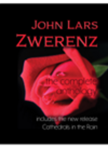 JOHN LARS ZWERENZ THE COMPLETE ANTHOLOGY