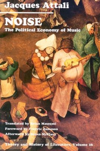 Noise: The Political Economy of Music