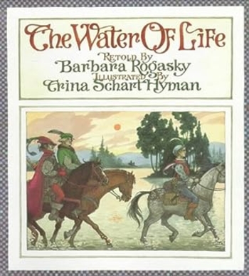 The Water Of Life: A Tale From The Brothers Grimm