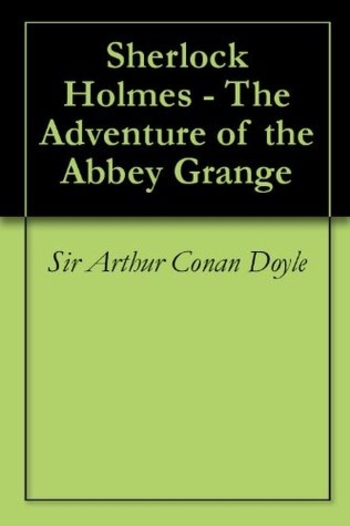 Sherlock Holmes - The Adventure of the Abbey Grange