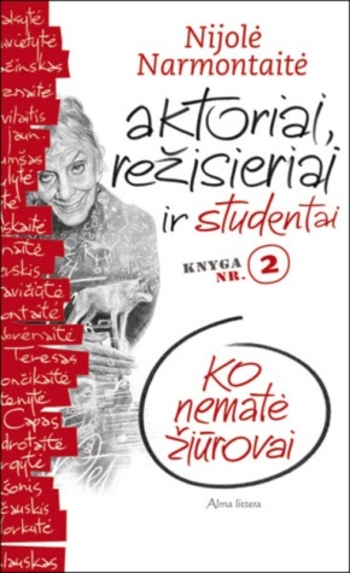 Book Aktoriai, režisieriai ir studentai. Ko nematė žiūrovai (Knyga nr. 2)