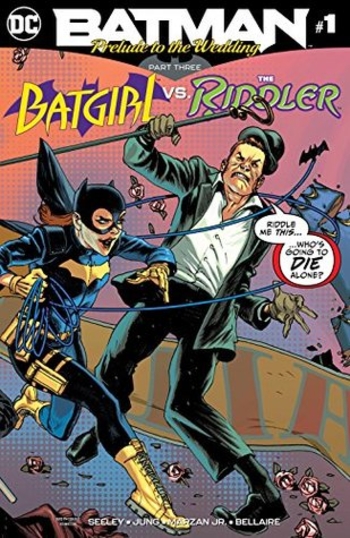 Batman: Prelude to the Wedding: Batgirl vs. Riddler #1