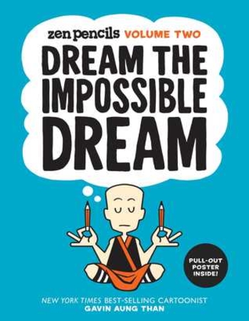 Zen Pencils: Dream the Impossible Dream - Volume Two