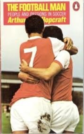 The Football Man: People and Passions in Soccer