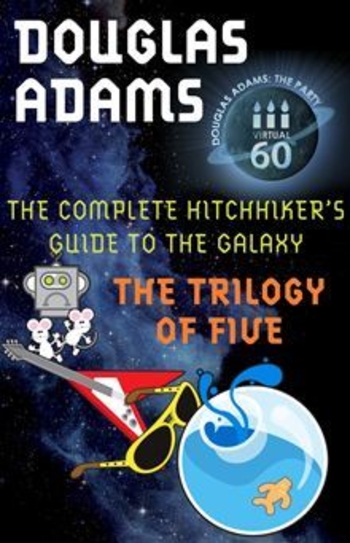 The Complete Hitchhiker's Guide to the Galaxy: The Trilogy of Five