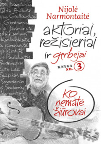 Aktoriai, režisieriai ir gerbėjai. Ko nematė žiūrovai