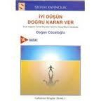 İyi Düşün Doğru Karar Ver