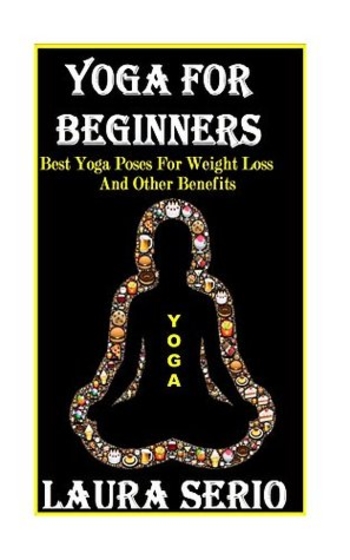 Yoga For Beginners: Best Yoga Poses For Weight Loss And Other Benefits