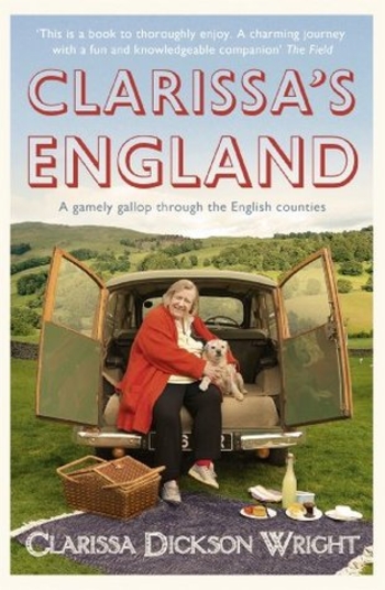 Clarissa's England: A Gamely Gallop Through the English Counties