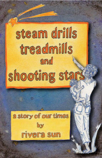 Steam Drills, Treadmills and Shooting Stars - a story of our times -
