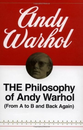 Book The Philosophy of Andy Warhol (From A to B and Back Again)