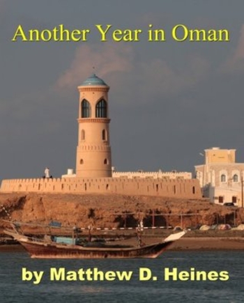 Another Year in Oman: Between Iraq and a Hard Place... (American Experiences in Arabia)