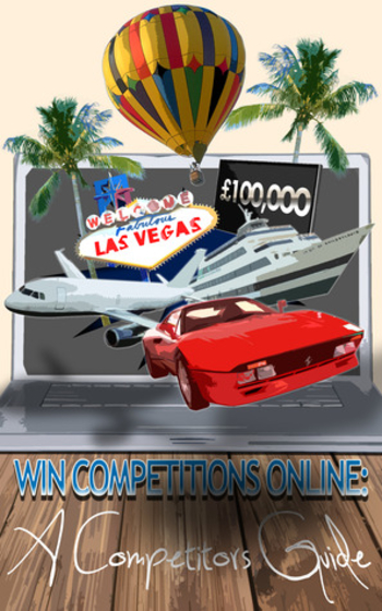 Win Competitions Online (A Competitors Guide, #1)