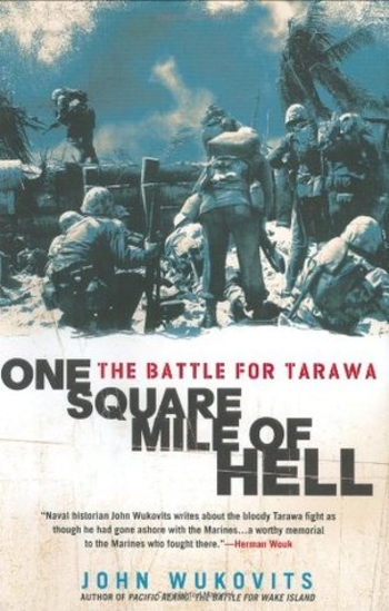 One Square Mile of Hell: The Battle for Tarawa
