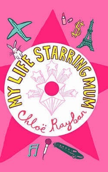 My Life Starring Mum (Hollywood Bliss)