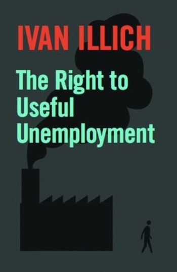 The Right to Useful Unemployment and Its Professional Enemies