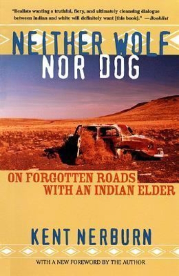 Neither Wolf Nor Dog: On Forgotten Roads with an Indian Elder