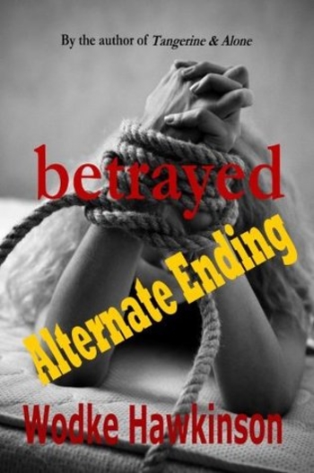 Betrayed: Alternate Ending