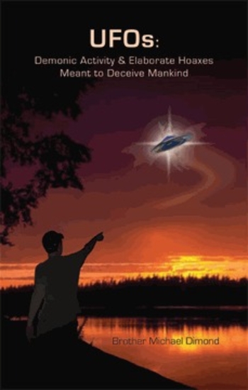 UFOs: Demonic Activity and Elaborate Hoaxes meant to Deceive Mankind