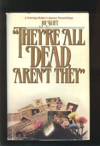 They're All Dead Aren't They? A Grieving Mother's Journey Toward Hope