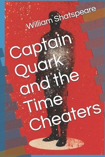 Captain Quark and the Time Cheaters
