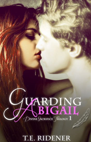 Guarding Abigail (Divine Sacrifice Trilogy, Book 1)