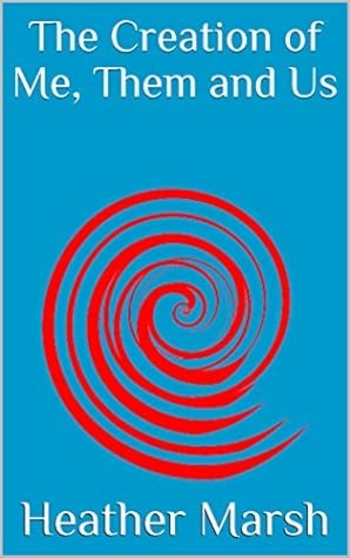 The Creation of Me, Them and Us