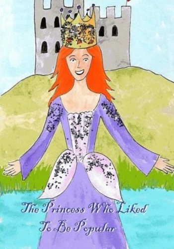 The Princess Who Liked to Be Popular