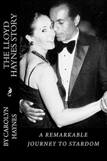The Lloyd Haynes Story: A Remarkable Journey to Stardom