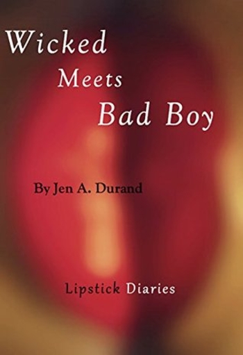 Wicked Meets Bad Boy (Lipstick Diaries Book 2)