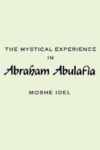 Book The Mystical Experience in Abraham Abulafia