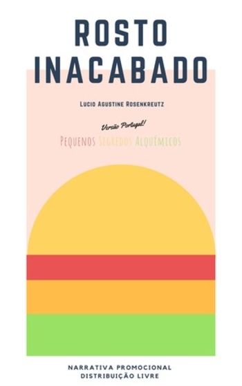 Rosto Inacabado (Pequenos segredos alquímicos) (PT) (2013)