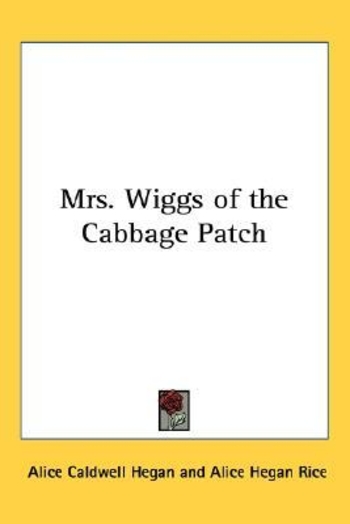 Mrs. Wiggs of the Cabbage Patch
