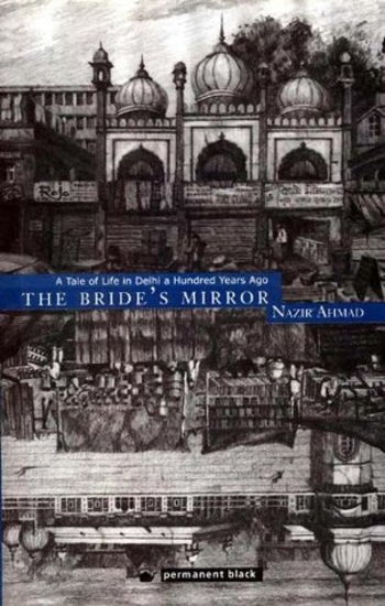 The Bride's Mirror: A Tale of Life in Delhi a Hundred Years Ago