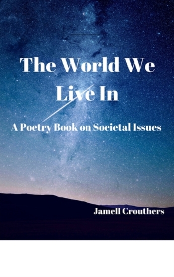 The World We Live In A Poetry Book On Societal Issues