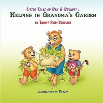 Little Tales of Ben & Buckett: Helping in Grandma's Garden