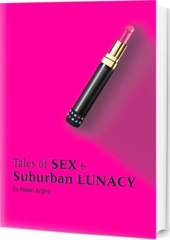 Tales of Sex & Suburban Lunacy