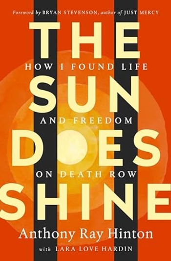 The Sun Does Shine: How I Found Life and Freedom on Death Row