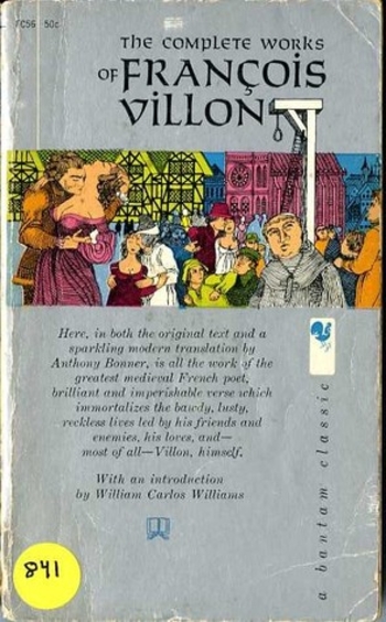 Book The complete works of Francois Villon ; trans., with a biography and notes