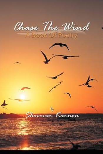 Chase the Wind: A Book of Poetry