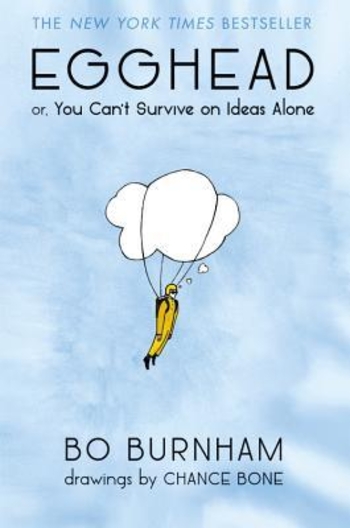 Egghead; or, You Can't Survive on Ideas Alone