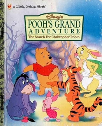 Disney's Pooh's Grand Adventure The Search for Christopher Robin (A Little Golden Book)