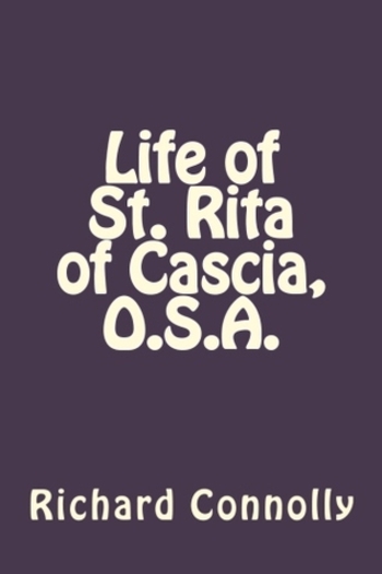 Life of St. Rita of Cascia, O.S.A.