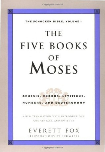 The Five Books of Moses: Genesis, Exodus, Leviticus, Numbers, Deuteronomy: Genesis, Exodus, Leviticus, Numbers, Deuteronomy : A New Translation with Introductions, Commentary: 1