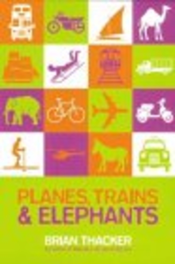 Planes, Trains Elephants
