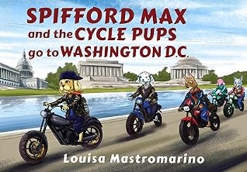 Spifford Max and the Cycle Pups Go to Washington, DC