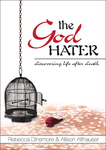 The God Hater: Discovering Life After Death
